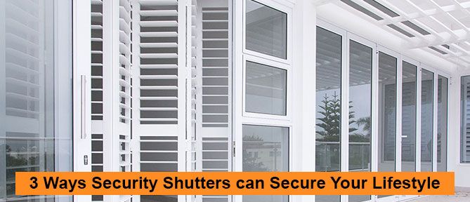 security shutters can secure your lifestyle